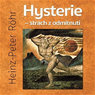 Hysterie – strach z odmítnutí - Audiokniha MP3