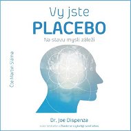 Audiokniha MP3 Vy jste placebo – Na stavu mysli záleží - Audiokniha MP3