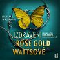 Uzdravení Rose Gold Wattsové - Audiokniha MP3