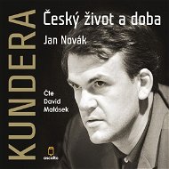 Kundera: Český život a doba - Audiokniha MP3