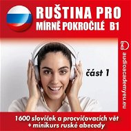 Ruština pro mírně pokročilé B1 - část 1 - Audiokniha MP3