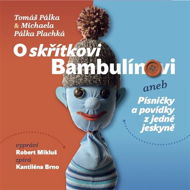 O skřítkovi Bambulínovi aneb Písničky a povídky z jedné jeskyně - Audiokniha MP3