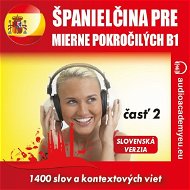 Španielčina pre mierne pokročilých B1 - časť 2 - Audiokniha MP3