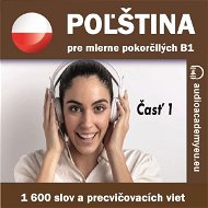 Poľština pre mierne pokročilých B1 - časť 1 - Audiokniha MP3