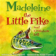 Madeleine the Little Pike and a rainbow ball - Audiokniha MP3