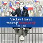 Václav Havel – mocný bezmocný ve 20. století - Audiokniha MP3