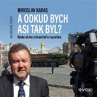 Miroslav Karas: A odkud bych asi tak byl - Audiokniha MP3