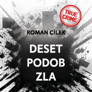 Deset podob zla: Dramatické příběhy ze zákulisí historie - Audiokniha MP3