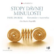 Stopy dávnej minulosti - Slovensko v staroveku - Audiokniha MP3