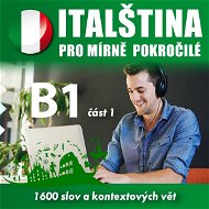 Italština pro mírně pokročilé B1 - část 1 - Audiokniha MP3