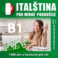Italština pro mírně pokročilé B1 - část 2 - Audiokniha MP3