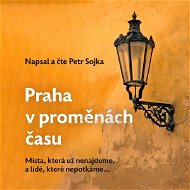 Praha v proměnách času - Audiokniha MP3