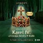 Karel IV. a koruna římských králů – Vzkříšené srdce Evropy - Audiokniha MP3