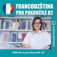 Francouzština pro pokročilé B2 - Audiokniha MP3