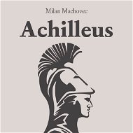 Achilleus - Audiokniha