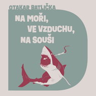 Na moři, na souši, ve vzduchu - Audiokniha MP3