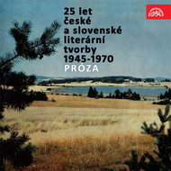 25 let české a slovenské literární tvorby /1945-1970/ (Próza) - Audiokniha MP3