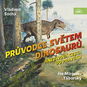 Průvodce světem dinosaurů aneb Nová cesta do pravěku - Audiokniha MP3