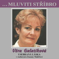 ...Mluviti stříbro - Věra Galatíková - Usebraná láska - Audiokniha