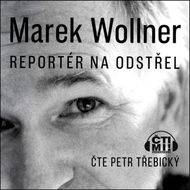 Marek Wollner - Reportér na odstřel - Audiokniha MP3