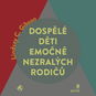 Dospělé děti emočně nezralých rodičů - Audiokniha MP3