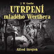 J. W. Goethe: Utrpení mladého Werthera - Audiokniha MP3