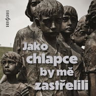 Jako chlapce by mě zastřelili - Audiokniha MP3
