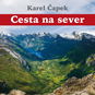 Audiokniha MP3 Karel Čapek: Cesta na sever - Audiokniha MP3
