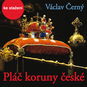 Audiokniha MP3 Václav Černý: Pláč koruny české - Audiokniha MP3