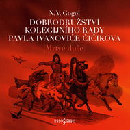 Audiokniha MP3 N. V. Gogol: Dobrodružství kolegijního rady Pavla Ivanoviče Čičikova (Mrtvé duše) - Audiokniha MP3