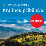 Miloslav Nevrlý: Krajinou příběhů 2 - četba z Knihy o Jizerských horách - Audiokniha MP3