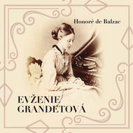 Honoré de Balzac: Evženie Grandetová - Audiokniha MP3
