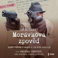 Morávkova zpověď - Věřím v Boha a ve své pistole - Audiokniha MP3
