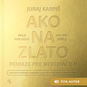 Ako na zlato – Peniaze pre neveriacich - Audiokniha MP3