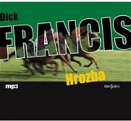 Hrozba - Dick Francis