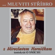 ...Mluviti stříbro s Miroslavem Horníčkem tentokrát o smíchu - Audiokniha MP3