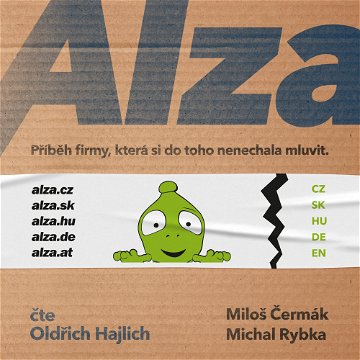 Alza: Příběh firmy, která si do toho nenechala mluvit