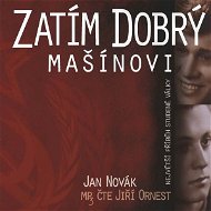 Zatím dobrý/Mašínovi - Jan Novák
