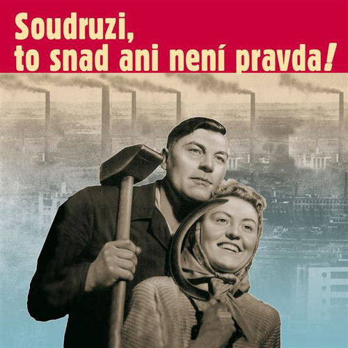 Soudruzi, to snad ani není pravda - Audiokniha MP3 - Hlavní obrázek