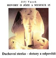 Hovory o józe a mystice č. 15 - Jiří Vacek