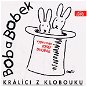 Bob a Bobek, králíci z klobouku / Šebánek - Pacovský - Jiránek - Audiokniha MP3