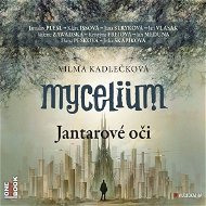 Mycelium I: Jantarové oči - Audiokniha MP3