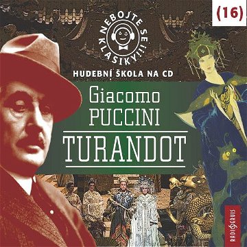 Nebojte se klasiky! 16 Giacomo Puccini – Turandot