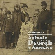 Audiokniha MP3 Antonín Dvořák v Americe - Audiokniha MP3