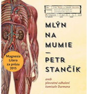 Mlýn na mumie - Petr Stančík