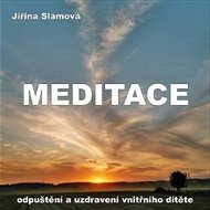 Meditace - Odpuštění a uzdravení vnitřního dítěte - Audiokniha MP3