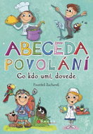 Abeceda povolání - Kdo co umí, dovede? - Kniha