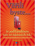 Věřili byste, že pod Londýnem teče 10 tajemných řek? - Kniha