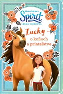 Spirit voľnosť nadovšetko - Lucky: o koňoch a priateľstve - Kniha