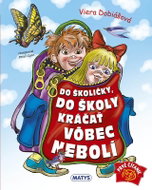 Do školičky, do školy kráčať vôbec nebolí - Kniha